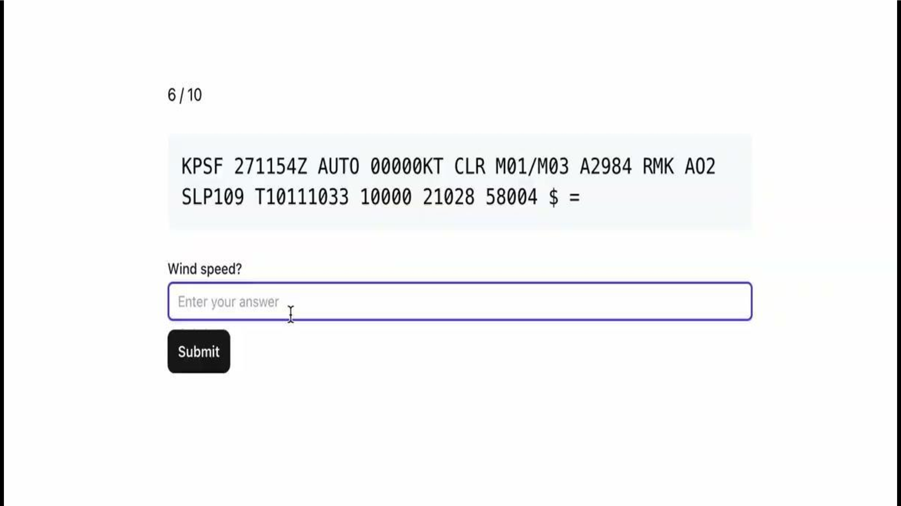 6/10
KPSF 271154Z AUTO 00000KT CLR MO1/MO3 A2984 RMK A02
SLP109 T10111033 10000 21028 58004 $ =
